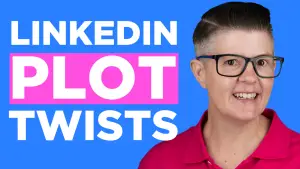 LinkedIn Plot Twists - MICHELLE J RAYMOND LINKEDIN EXPERT